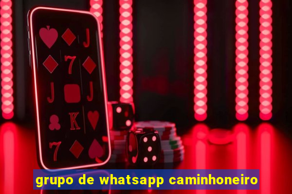 grupo de whatsapp caminhoneiro